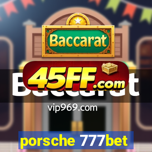 porsche 777bet